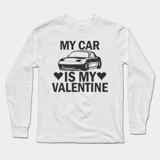 My car is my valentine Long Sleeve T-Shirt